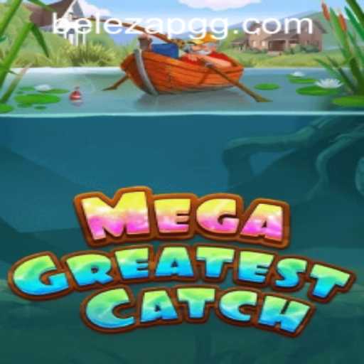 MegaGreatestCatch: Dive into the Ultimate Fishing Adventure